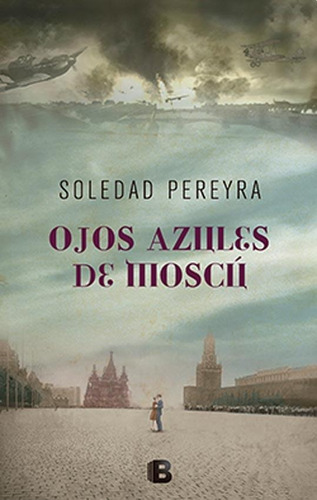 Los Ojos Azules De Moscu - Soledad Pereyra
