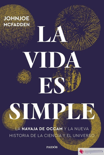 La Vida Es Simple, De Johnjoe Mcfadden. Editorial Paidós, Tapa Blanda En Español, 2022