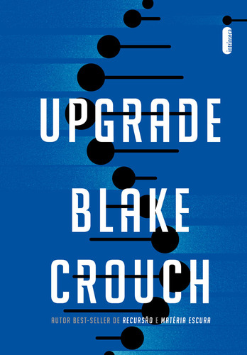 Upgrade, De Blake Crouch. Editora Intrínseca, Capa Mole Em Português