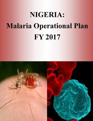 Libro Nigeria : Malaria Operational Plan Fy 2017 (preside...