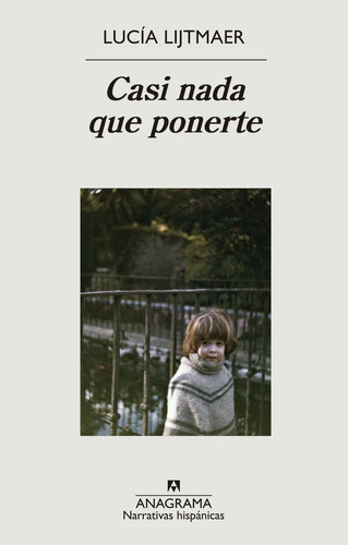 Casi Nada Que Ponerte, De Lijtmaer, Lucía. Editorial Anagrama, Tapa Blanda En Castellano, 2023