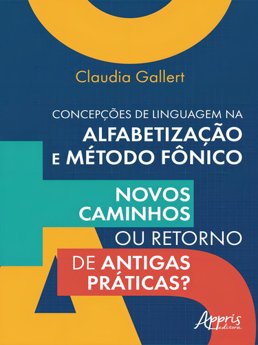 Concepções De Linguagem Na Alfabetização E Método Fôni, De Gallert, Claudia. Editorial Appris, Tapa Mole, Edición 2023-03-13 00:00:00 En Português