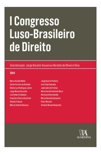 I Congresso Luso Brasileiro De Direito, De Jorge Bacelar Gouveia, Heraldo De Olivei., Vol. Teoria E História. Editora Almedina, Capa Mole Em Português, 20