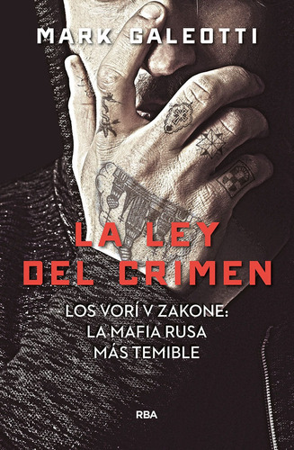 Vory: la ley del crimen, de Mark Galeotti. Serie 0 Editorial RBA Bolsillo, tapa dura en español, 2022
