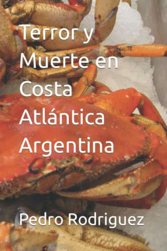 Terror Y Muerte En Costa Atlantica Argentina