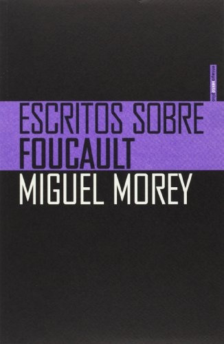 Escritos Sobre Foucault - Morey, Miguel