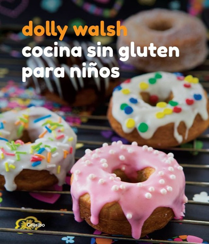 Cocina Sin Gluten Para Niños - Dolly Walsh