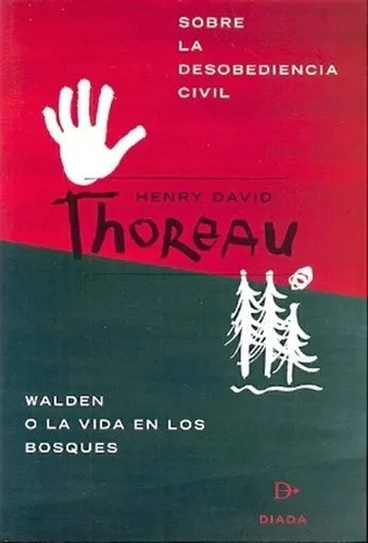 Sobre La Desobediencia Civil Walden O La Vida En H D Thoreau
