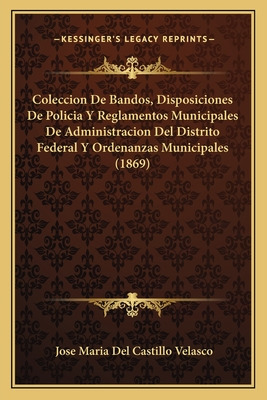 Libro Coleccion De Bandos, Disposiciones De Policia Y Reg...