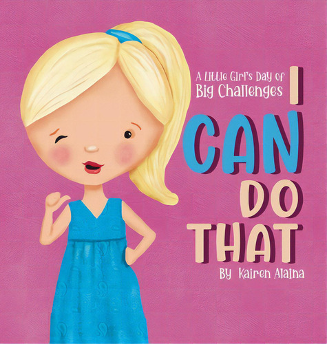 I Can Do That, De Alaina, Kairen. Editorial Lightning Source Inc, Tapa Dura En Inglés