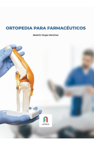 Libro Ortopedia Para Farmaceuticos - Varga Martinez, Beat...