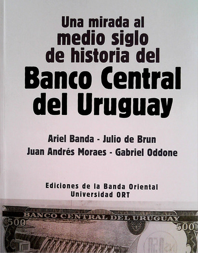 Mirada Al Medio Siglo De Historia Del Banco Central Del Urug