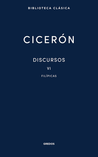 Libro Discursos Vol. Vi. Filipicas - Ciceron, Marco Tulio