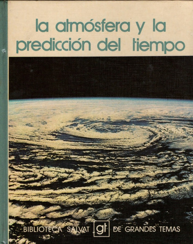 Atmósfera Y La Predicción Del Tiempo. Salvat. N° 42. 1974