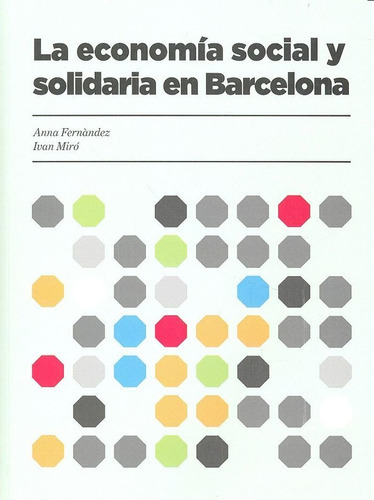 La Economãâa Social Y Solidaria En Barcelona, De Miró I Acedo, Ivan. Editorial Icg Marge Sl, Tapa Blanda En Español