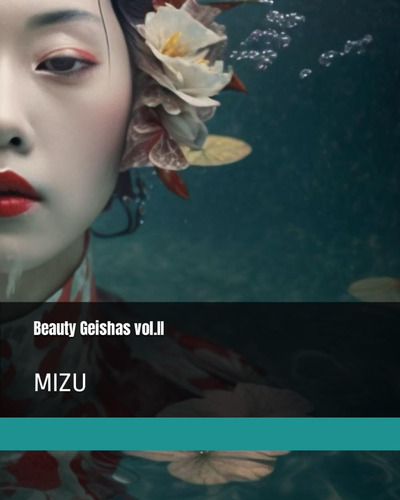 Libro: Beauty Geishas Vol. Ii: Mizu (spanish Edition)