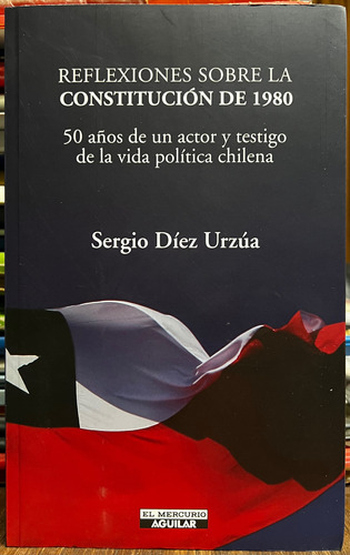 Reflexiones Sobre La Constitución De 1980 - Sergio Diez