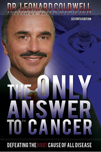 Libro: The Only Answer To Cancer: Defeating The Root Cause