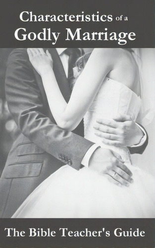 Characteristics Of A Godly Marriage, De Professor Gregory Brown. Editorial Btg Publishing, Tapa Blanda En Inglés