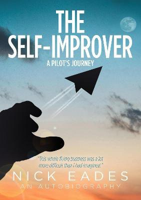 Libro The Self-improver : A Pilot's Journey - Nick Eades