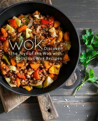 Wok : Discover The Joys Of The Wok With Delicious Wok Recipes, De Booksumo Press. Editorial Createspace Independent Publishing Platform, Tapa Blanda En Inglés