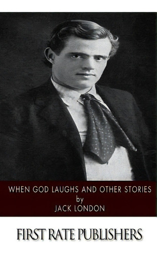 When God Laughs And Other Stories, De London, Jack. Editorial Createspace, Tapa Blanda En Inglés