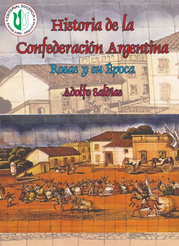 A. Saldías - Obra - Historia De La Confederación Argentina 5