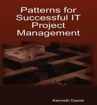 Comprar Libro Patterns For Successful It Project Management - Ken...