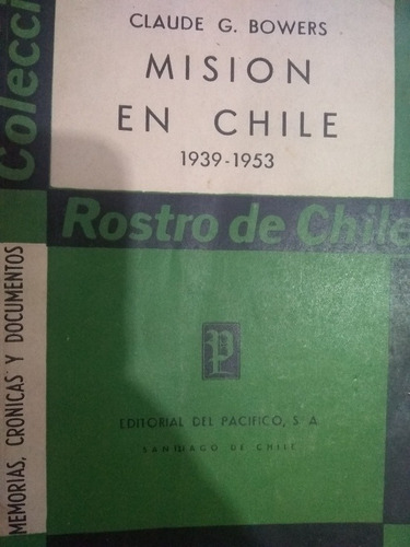 Misión En Chile 1939-1953 Rostro De Chile Claude Bowers