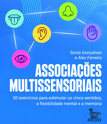 Associações multissensoriais: 50 exercícios para estimular os cinco sentidos, a flexibilidade mental e a memória, de Gonçalves, Sonia. Editorial Editora Urbana Ltda em português, 2020