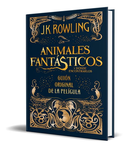 Animales Fantásticos Y Dónde Encontrarlos [ Pasta Dura ]