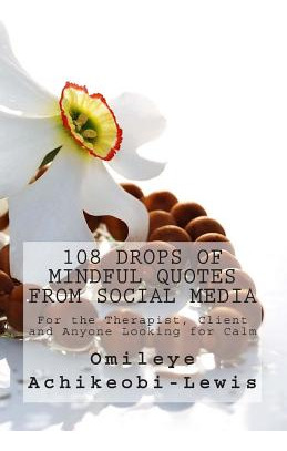 Libro 108 Drops Of Mindful Quotes From Social Media: For ...