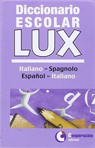 Diccionario Escolar Lux Italiano-español, De Clara  Alonso Simon. Editorial Cooperacion Editorial, Tapa Blanda En Español, 2014