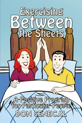 Exercising Between The Sheets: A Positive Program For Particular People, De Senecal, Don. Editorial Rosedog Books, Tapa Blanda En Inglés