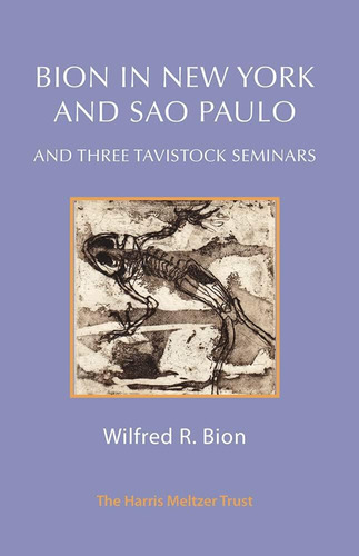 Libro: Bion In New York And Sao Paulo And Three Tavistock