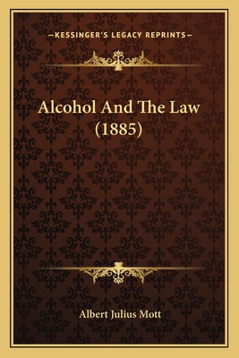 Libro Alcohol And The Law (1885) - Mott, Albert Julius