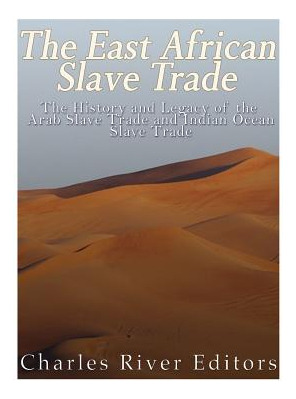 Libro The East African Slave Trade: The History And Legac...