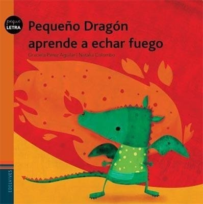 Pequeño Dragon Aprende A Echar Fuego - Edelvives