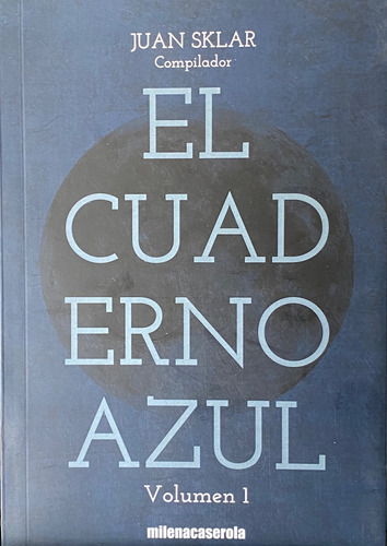 El Cuaderno Azul / Juan Sklar / Milena Caserola / Nuevo!