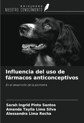Influencia Del Uso De Farmacos Anticonceptivos: En El Desarr