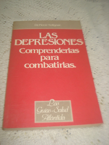 Las Depresiones Comprenderlas Para Combatirlas Dr. Soligna