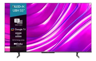 Pantalla Hisense 55u8h 55'' Mini Led Uled U8 4k Google Tv