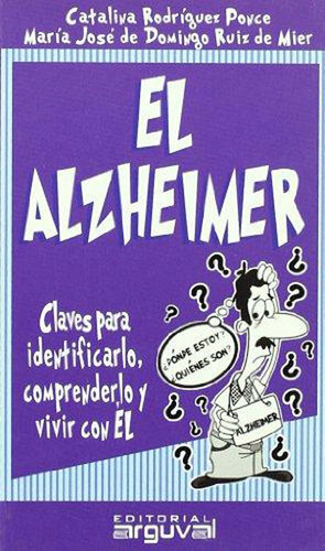 El Alzheimer Claves Para Identificarlo Comprenderlo Y Vivir 