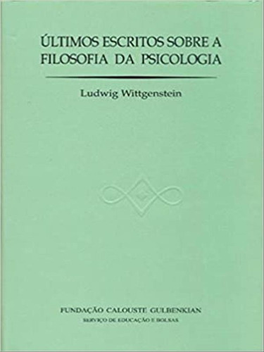 Ultimos Escritos Sobre A Filosofia Da Psicologia