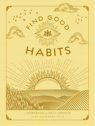 Find Good Habits: A Workbook For Daily Growth, De Zuckerman, Jaime. Editorial Wellfleet, Tapa Blanda En Inglés