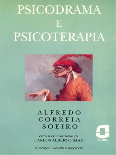Psicodrama E Psicoterapia, De Soeiro, Alfredo Correia. Editora Agora, Capa Mole, Edição 1ª Edição - 1995 Em Português