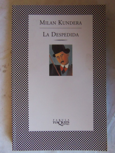 La Despedida Milan Kundera Autor Insoportable Levedad Ser