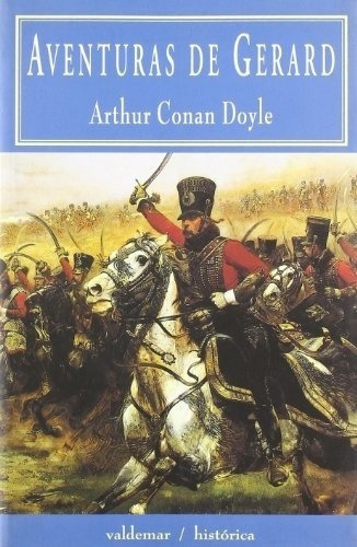 Aventuras De Gerard - Conan Doyle, Arthur, de an Doyle, Arthur. Editorial Valdemar Ediciones en español