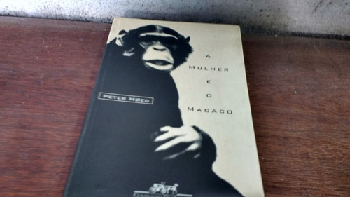Livro: A Mulher E O Macaco - Peter Hoeg