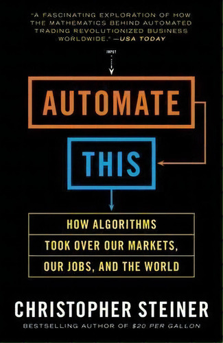 Automate This, De Christopher Steiner. Editorial Penguin Putnam Inc, Tapa Blanda En Inglés